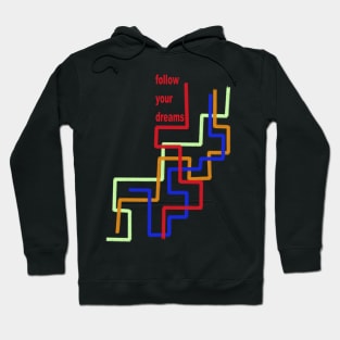 follow your dreams Hoodie